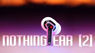 Nothing ear (2) - ЛЮТЫЙ КАЙФ! Hi-Res Audio, Мультипоинт, Шумодав, и многое другое!