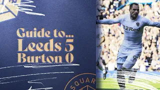 TSB Guide to... Leeds 5-0 Burton