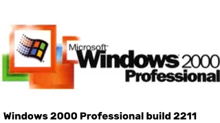 Windows 2000/Whistler 2001 build 2211