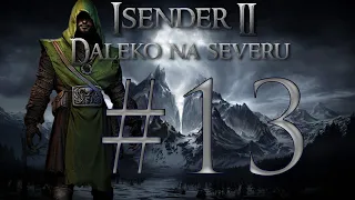 ISENDER II: Daleko na severu [Dark Fantasy CZ] #13