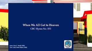 When We All Get to Heaven | Baptist Hymn | Eliza E. Hewitt (1898) | Emily Divine Wilson (1898)