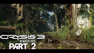 Welcome To The Jungle (New York Nanodome) Crysis 3 Remastered - Part 2 - 4K HDR RTX 3090