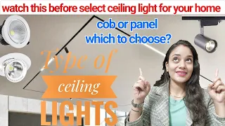 Types of ceiling light &their uses diff b/w panel,cob,spot,track,profile light and magnettrack light