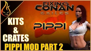 Kits & Crates Fixing Conan Exiles | Pippi Mod Spotlight Part 2