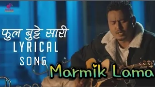 LYRICAL: Phul Buttee Sari Lyrical Song | Marmik Lama | Rajan Raj Shiwakoti