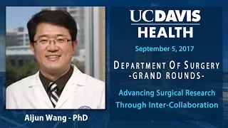 Advancing Surgical Research Through Inter-Collaboration - Aijun Wang, PhD