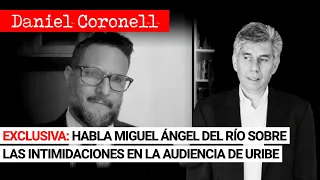 🔴 EXCLUSIVO: Habla Miguel Ángel del Río sobre las lNTlMlDACIONES sufridas en la audiencia de Uribe