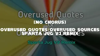 [Instrumental] Overused Quotes/Overused Sources - Sparta Jug V2 Remix