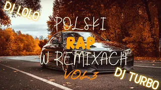 🔥 POLSKI RAP W REMIXACH VOL.3 🔥 GRUDZIEŃ 2022 ★ DJTURBO & DJ LOLO ★