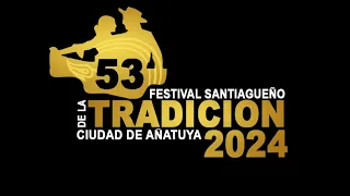 TERCERA NOCHE  - Festival Santiagueño de la Tradición 2024 - AÑATUYA