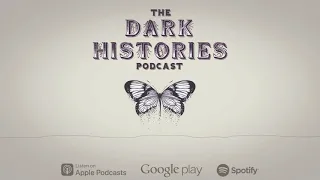 The Borley Rectory Affair | The Dark Histories Podcast