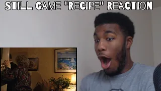 Still Game "Recipe" Reaction