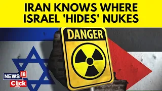 Iran Israel War News Today | Iran Knows Where Israel 'Hide' It's Nukes | Israel Vs Iran | N18V