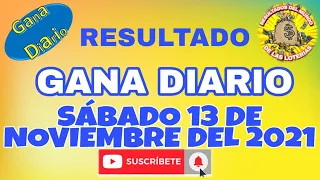 RESULTADO GANA DIARIO DEL SÁBADO 13 DE NOVIEMBRE DEL 2021 /LOTERÍA DE PERÚ/