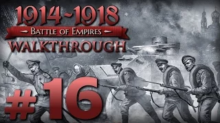 Прохождение Battle of Empires 1914-1918 — Часть #16 — Российская Империя: Последний рывок[2/2]