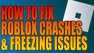FIX Roblox Crashing, Freezing, Not Launching On PC 2023