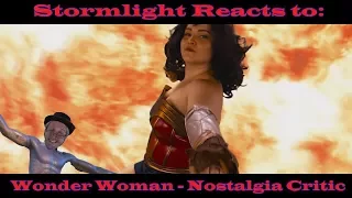 Stormlight Reacts to: Wonder Woman - Nostalgia Critic