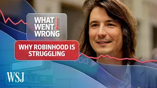 Robinhood’s Stock Has Plunged and Its Traders Are Leaving | WSJ What Went Wrong