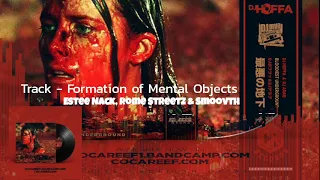 Formation of Mental Objects - (feat. Estee Nack,Rome Streetz & Smoovth)