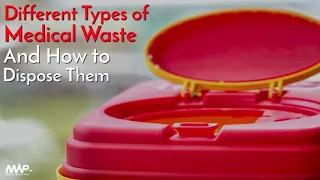 Different Types of Medical Waste and How to Dispose Them