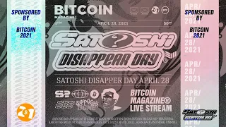 Satoshi Disappear Day - Presented By Bitcoin Magazine