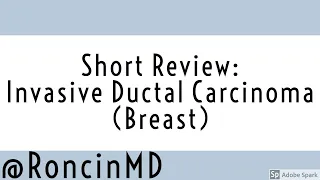 Short Review: General Overview of Invasive Ductal Carcinoma (Breast)