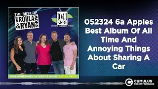 052324 6a Apples Best Album Of All Time And Annoying Things About Sharing A Car | Best of Roula...