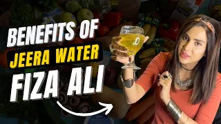 Jeera Water for Good Digestion & Weight Loss | Fiza Ali