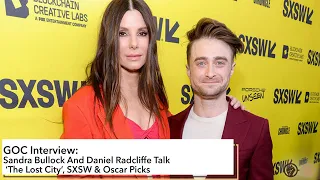 Sandra Bullock And Daniel Radcliffe Talk ‘The Lost City’, SXSW & Oscar Picks