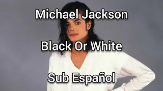 Michael Jackson//Black Or White//Sub Español//