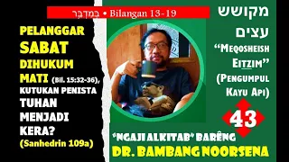 PELANGGAR SABAT DIHUKUM MATI ; KUTUKAN PENISTA TUHAN MENJADI KERA? (ngaji Alkitab Sessi 43)