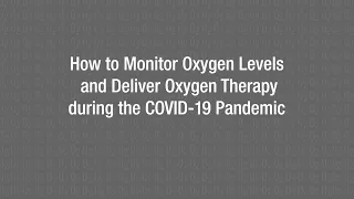 Demonstration: How to Monitor Oxygen Levels and Deliver Oxygen Therapy