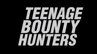 Teenage Bounty Hunter Theme Song