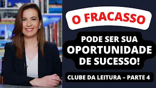 O fracasso pode ser oportunidade de sucesso – Clube da leitura – O ego é seu inimigo – Final