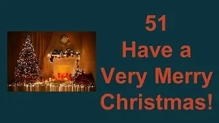 51 - Have a Very Merry Christmas