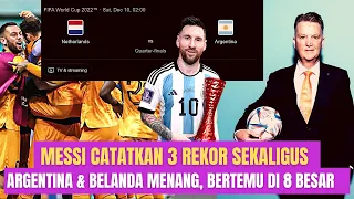 BERITA BOLA TERBARU | ARGENTINA VS BELANDA BERTEMU DI 8 BESAR | MESSI CATATKAN 3 REKOR SEKALIGUS