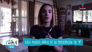 Gala montes nos habla de su participación en 'R' | Qué Chulada