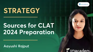 Sources for CLAT 2024 Preparation | Strategy | Aayushi Rajput | Unacademy CLAT