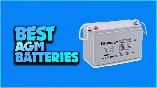 The Best AGM Batteries for RVs, Cars, Trucks