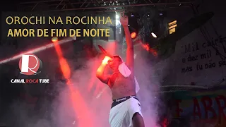 Amor de fim de noite - (Orochi na Rocinha)