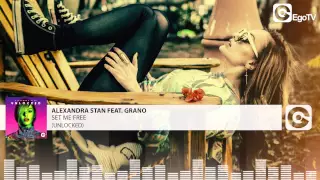 ALEXANDRA STAN FEAT GRANO - Set Me Free