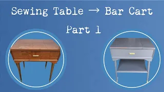 Vintage Sewing Machine Table to MCM Bar Cart Flip - Part 1 - Things Don't Always Go To Plan...