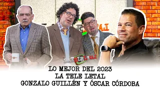 Lo mejor del 2023 en La Tele Letal | Gonzalo Guillén y Óscar Córdoba