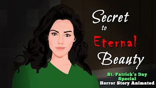 The Secret to Eternal Beauty | Saint Patrick's Day Special Horror Story Animated