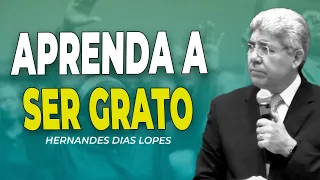 Hernandes Dias Lopes | GRATIDÃO: O MILAGRE QUE VAI TRANSFORMAR A SUA VIDA