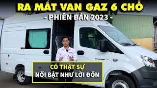 VAN GAZ 6 CHỖ PHIÊN BẢN 2023 TRỞ LẠI | CÓ THẬT SỰ NỔI BẬT ???