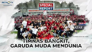 Special Report - Timnas Bangkit, Garuda Muda Mendunia