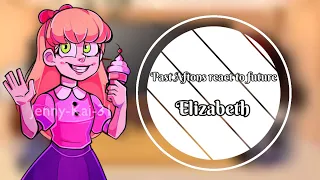 Past Aftons react to future Elizabeth|1/4|Credits in desc|My Au|