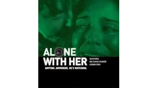 Alone With Her Movie Review and Discussion (episode 87)