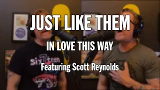 Just Like Them - In Love This Way (Descendents) featuring Scott Reynolds